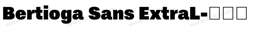 Bertioga Sans ExtraL字体转换 Bertioga Sans ExtraL字体转换
